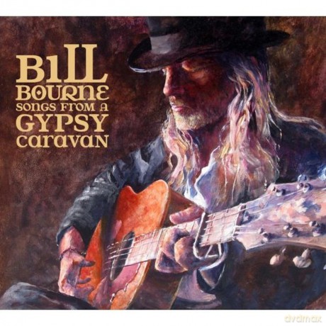 Bill Bourne: Songs From A Gypsy Caravan [CD]