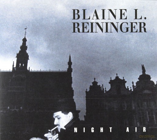 Blaine Reininger: Night Air [2CD]
