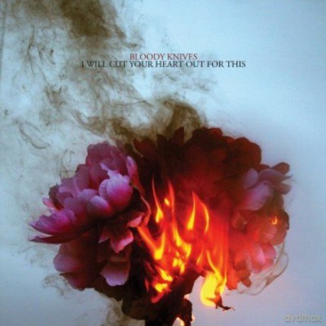 Bloody Knives: I Will Cut Your Heart Out For This [CD]