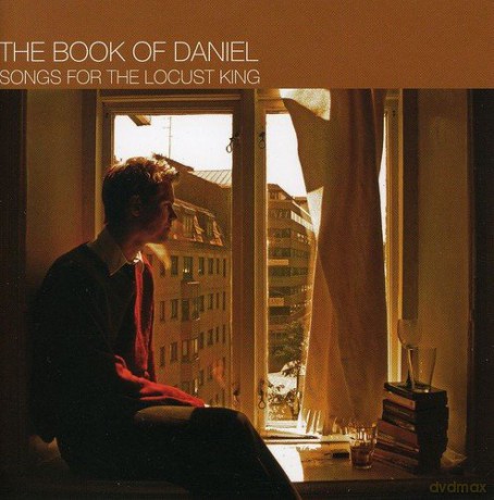 Book Of Daniel: Songs For The Locust King [CD]