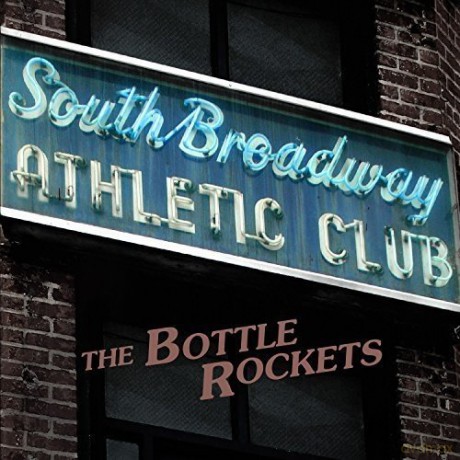 Bottle Rockets: South Broadway Athletic Club [CD]