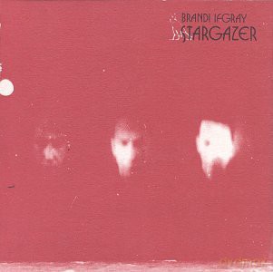 Brandi Ifgray: Stargazer [CD]