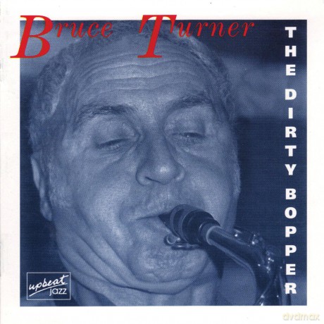 Bruce Turner Band: The Dirty Bopper [CD]