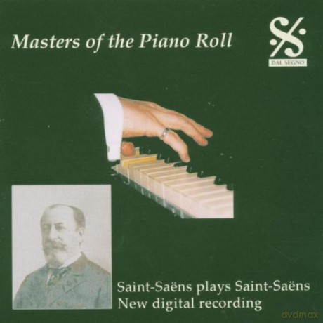 Camille Saint Saens: Masters Of The Piano Roll - Saint-Saens Plays Saint-Saens [CD]