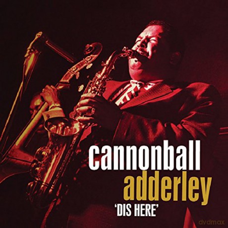 Cannonball Adderley: Dis Here [4CD]