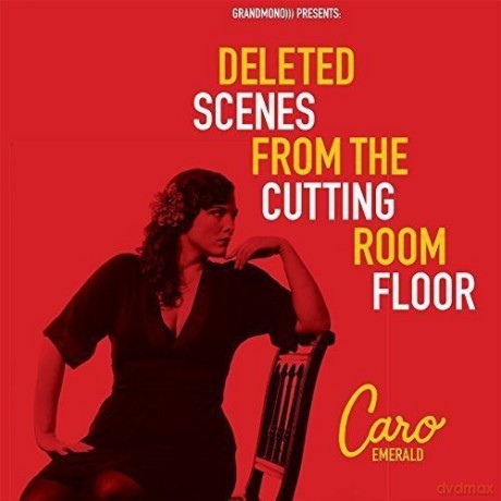 Caro Emerald: Deleted Scenes From The Cutting Room Floor [CD]
