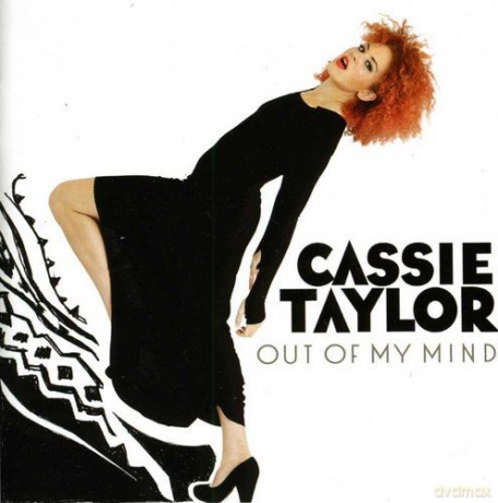 Cassie Taylor: Out Of My Mind [CD]