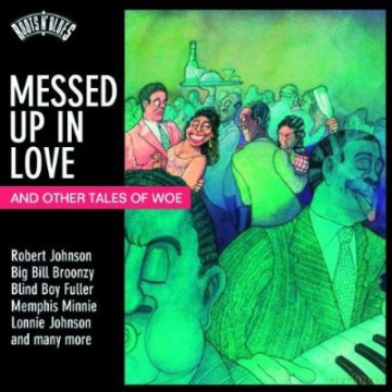 Messed Up In Love...And Other Tales Of Woe [CD]