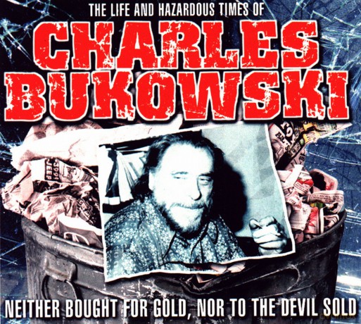Charles Bukowski: The Life And Hazardous Times Of [CD]