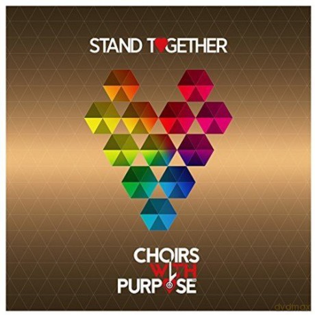 Choirs With Purpose: Stand Together [CD]