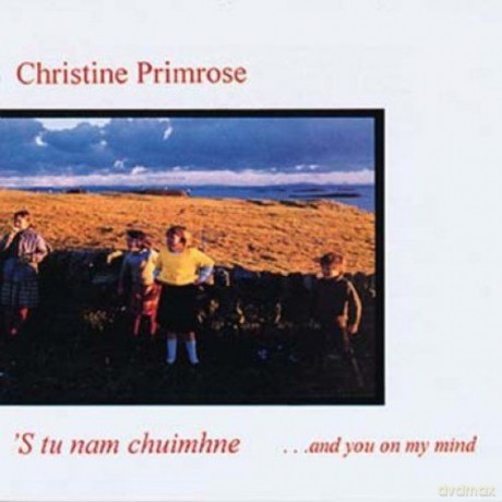 Christine Primrose: S Tu Nam Chuimne (And You On My Mind) [CD]