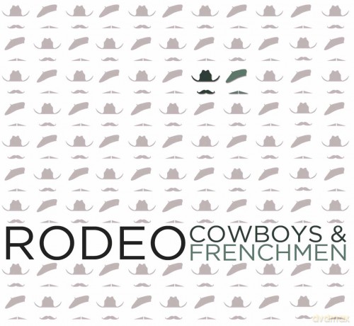 Cowboys And Frenchmen: Rodeo [CD]