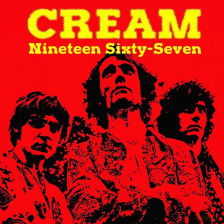Cream: Nineteen Sixty-Seven [CD]
