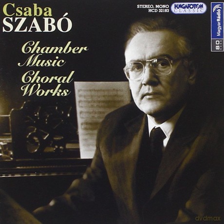 Csaba Szabo: Szabo/Chamber Music And Choral Works [CD]