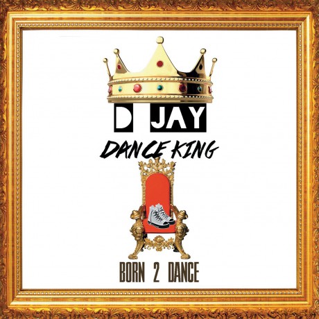 D Jay Dance King: Born 2 Dance [CD]