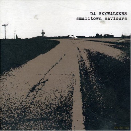 Da Skywalkers: Smalltown Saviours [CD]