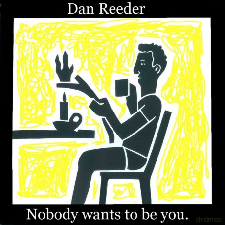 Dan Reeder: Nobody Wants To Be You [CD]