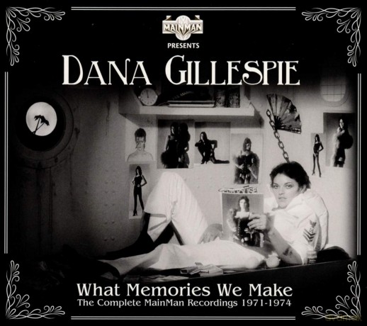 Dana Gillespie: What Memories We Make - The Complete Mainman Recordings 1971-1974 [2CD]