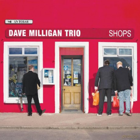 Dave Milligan Trio: Shops [CD]