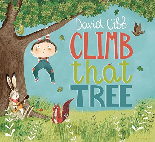 David Gibb: Climb That Tree [CD]
