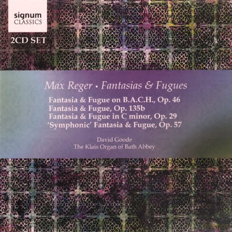 David Goode: Max Reger Fantasias Fugues [2CD]