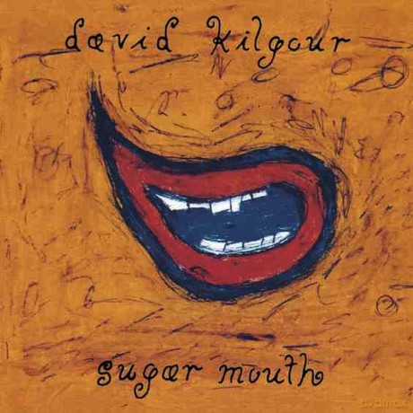 David Kilgour: Sugar Mouth [CD]