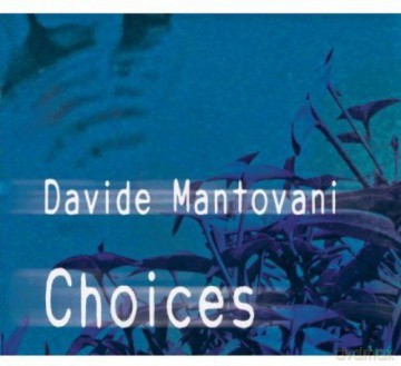 Davide Mantovani: Choices [CD]