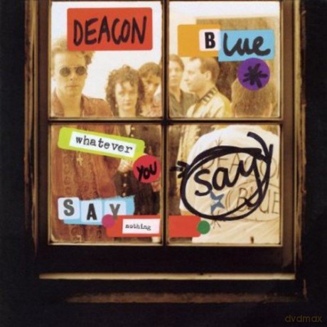 Deacon Blue: Whatever You Say / Say Nothing (Deluxe Edition) [3CD]