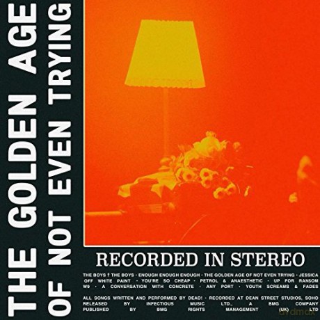 Dead: The Golden Age Of Not Even Trying [CD]