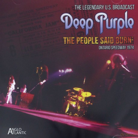 Deep Purple: The People Said Burn!- California Jam '74 [CD]