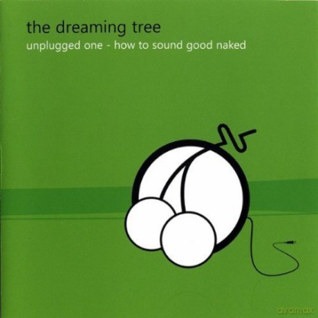 Dreaming Tree: Unplugged One - How To Sound Good Naked [CD]