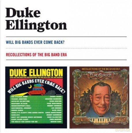 Duke Ellington: Will Big Bands Ever Come Back? + Recollections Of The Big Band Era [CD]