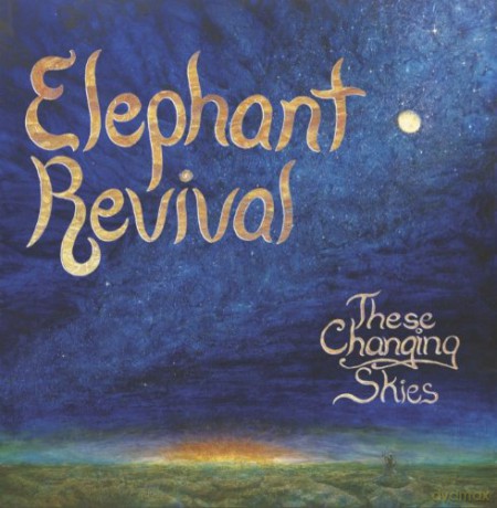 Elephant Revival: These Changing Skies [CD]