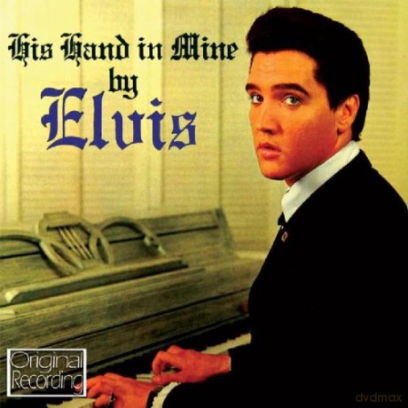 Elvis Presley: His Hand In Mine [CD]