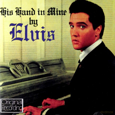 Elvis Presley: His Hand In Mine [CD]