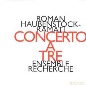 Ensemble Recherche: Roman Haubenstock-Ramati: Concerto A Tre [CD]