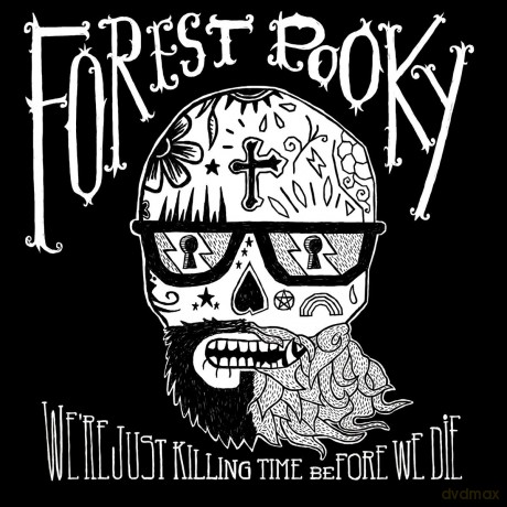 Forest Pooky: Were Just Killing Time Before We Die [CD]