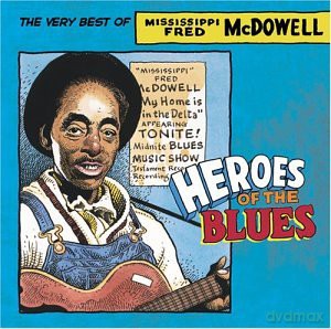 Fred Mcdowell: Heroes Of The Blues: Very Best Of [CD]