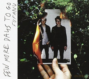 Fufanu: Few More Days To Go [CD]