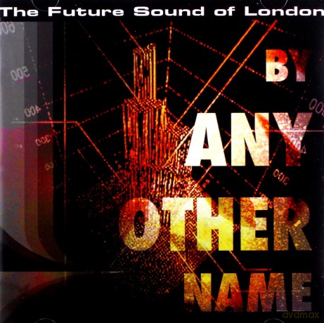 Future Sound Of London: By Any Other Name [CD]