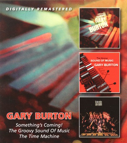 Gary Burton: Something's Coming! / The Groovy Sound Of Music / The Time Machi [2CD]