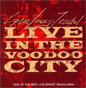 Gene Loves Jezebel: Live In The Voodoo City [CD]