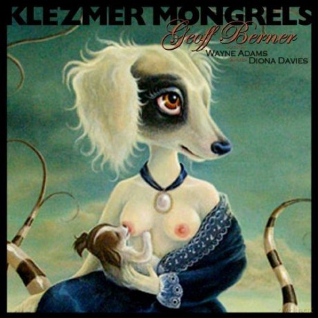 Geoff Berner: Klezmer Mongrels [CD]