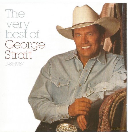George Strait: The Very Best Of - 1981-1987 [CD]