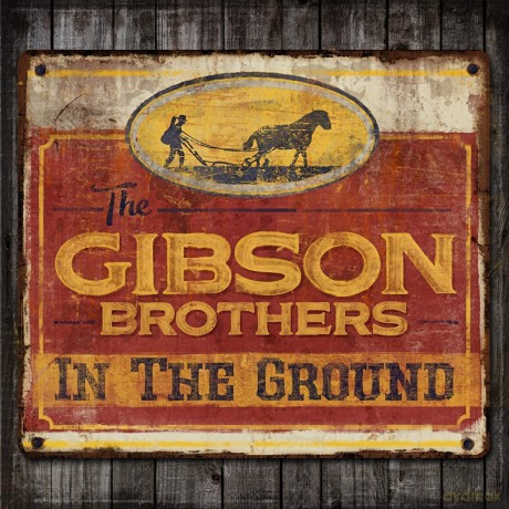 Gibson Brothers: In The Ground [CD]