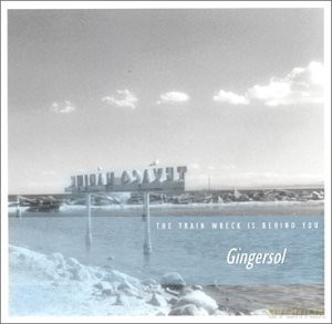 Gingersol: Train Wreck Is Behind You [CD]
