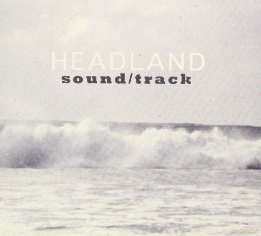 Headland: Sound/Track [CD]