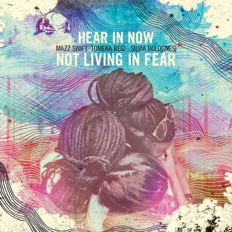 Hear In Now: Not Living In Fear [CD]