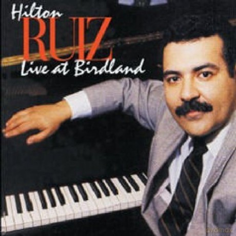 Hilton Ruiz: Live At Birdland [CD]