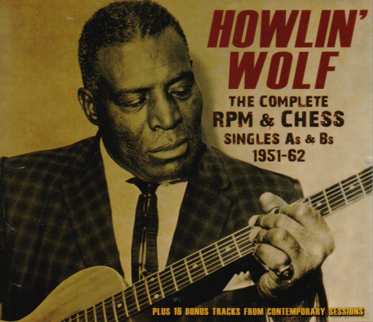 Howlin' Wolf: The Complete Rpm & Chess Singles [3CD]